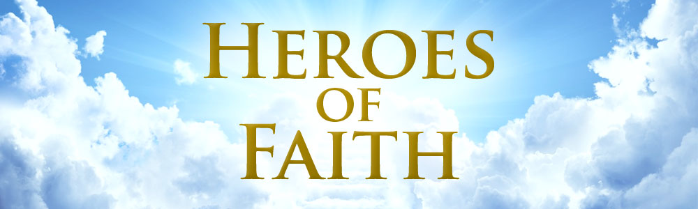 Heroes of Faith